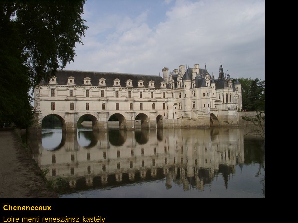 Chenanceaux Loire menti reneszánsz kastély