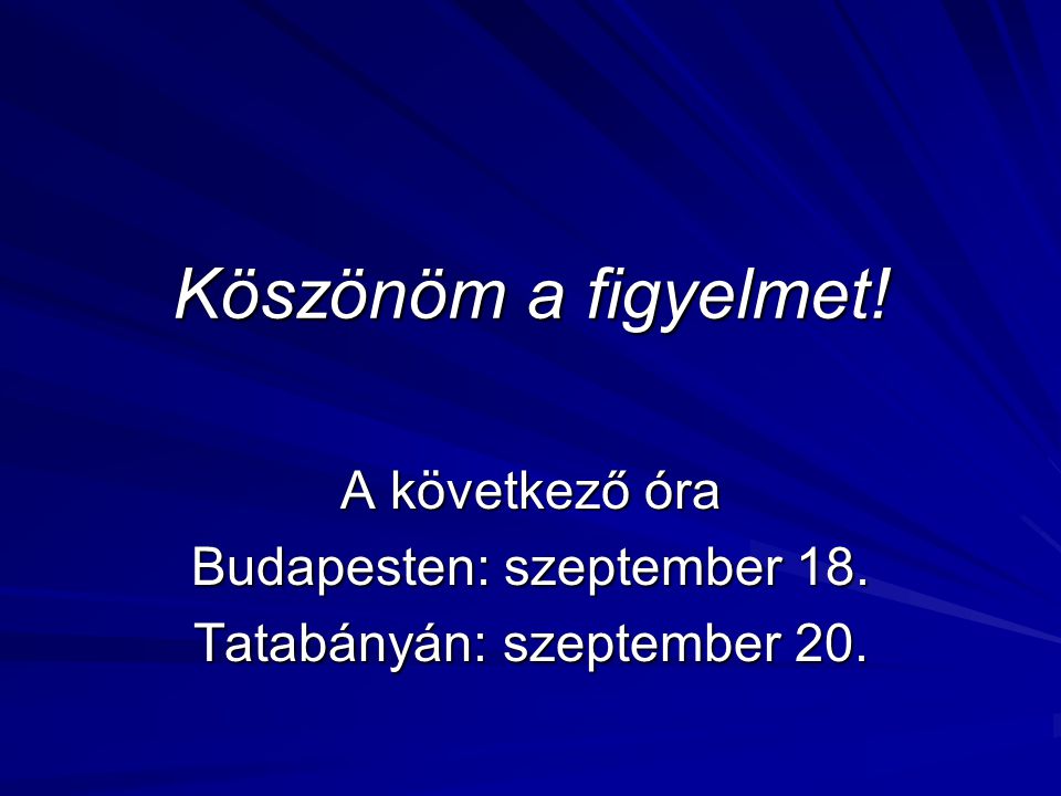 A következő óra Budapesten: szeptember 18. Tatabányán: szeptember 20.