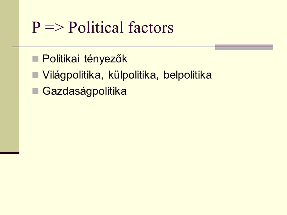 P => Political factors
