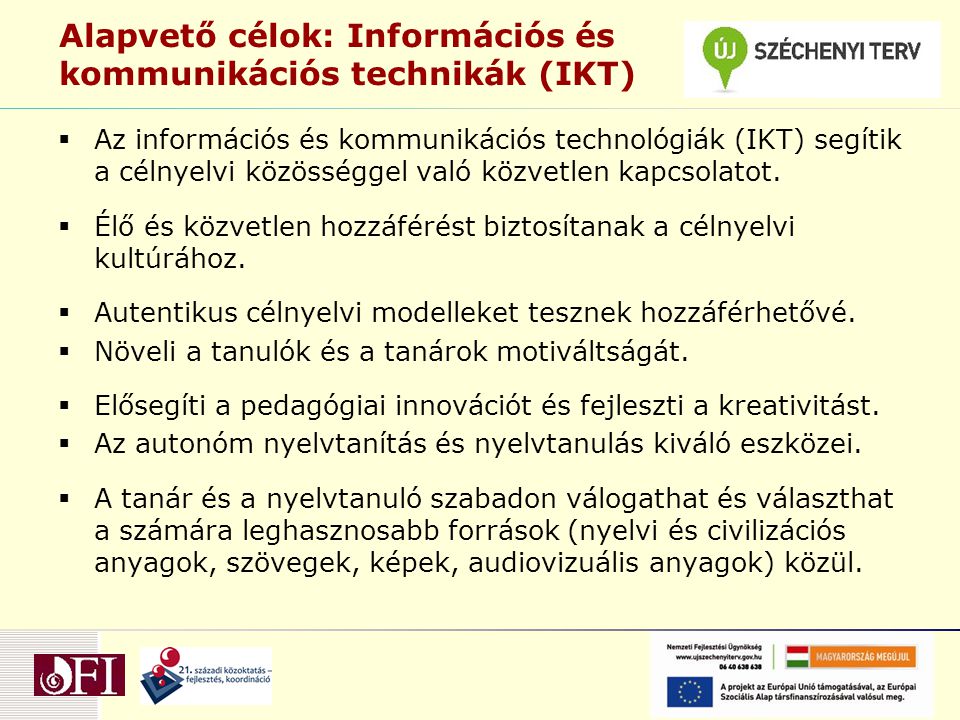 Alapvető célok: Információs és kommunikációs technikák (IKT)