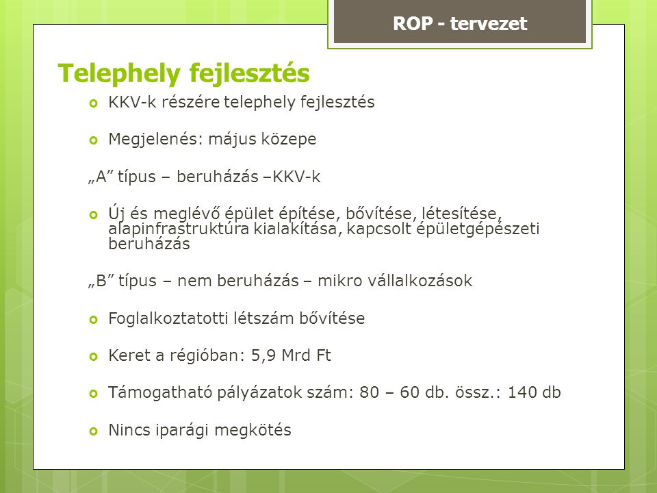 Telephely fejlesztés ROP - tervezet KKV-k részére telephely fejlesztés