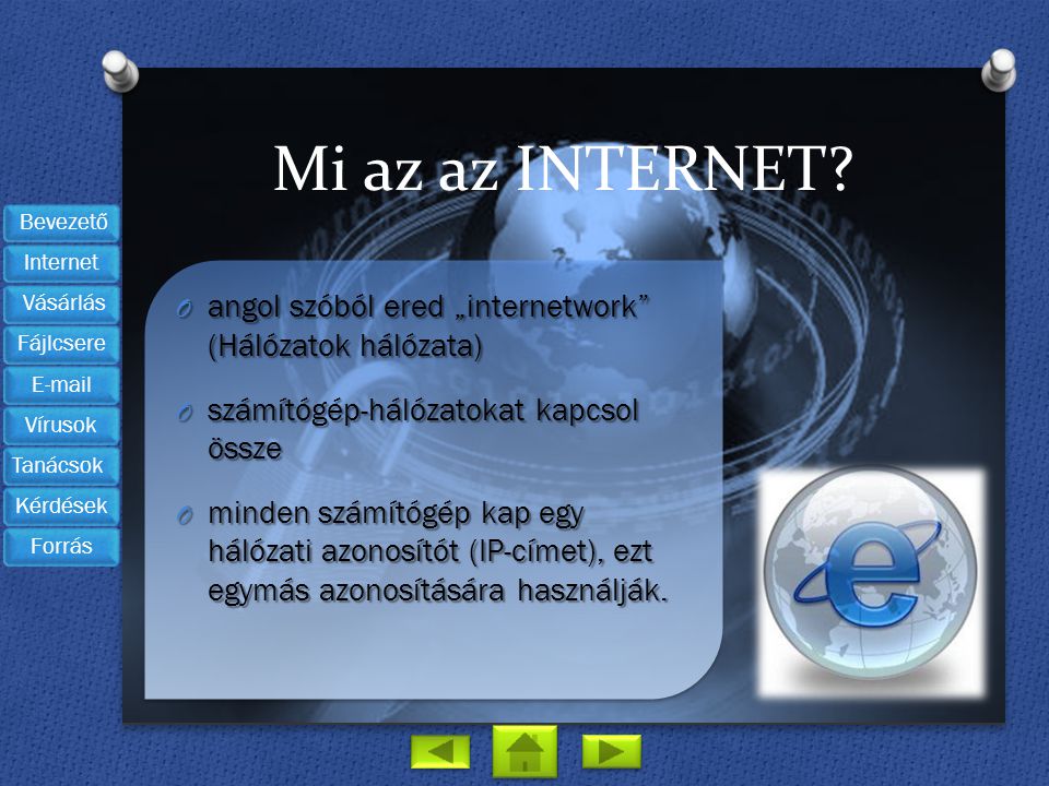 Mi az az INTERNET angol szóból ered „internetwork (Hálózatok hálózata) számítógép-hálózatokat kapcsol össze.