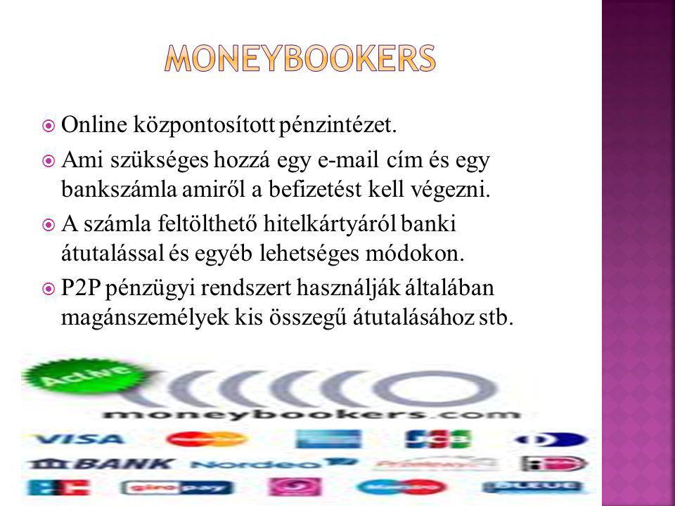 Moneybookers Online központosított pénzintézet.