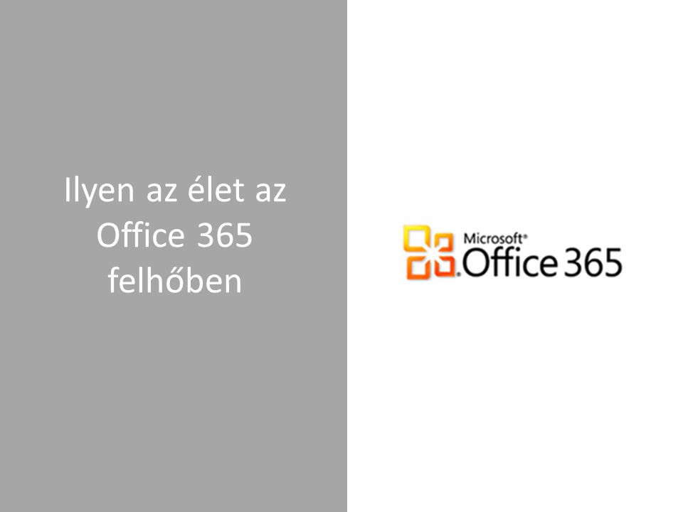 Ilyen az élet az Office 365 felhőben