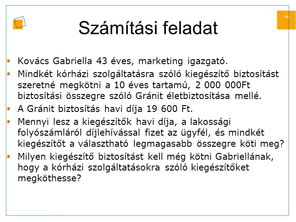 Számítási feladat Kovács Gabriella 43 éves, marketing igazgató.