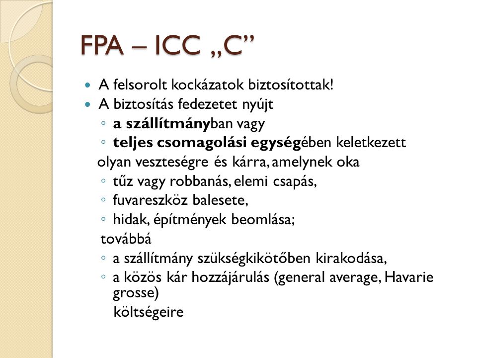 FPA – ICC „C A felsorolt kockázatok biztosítottak!