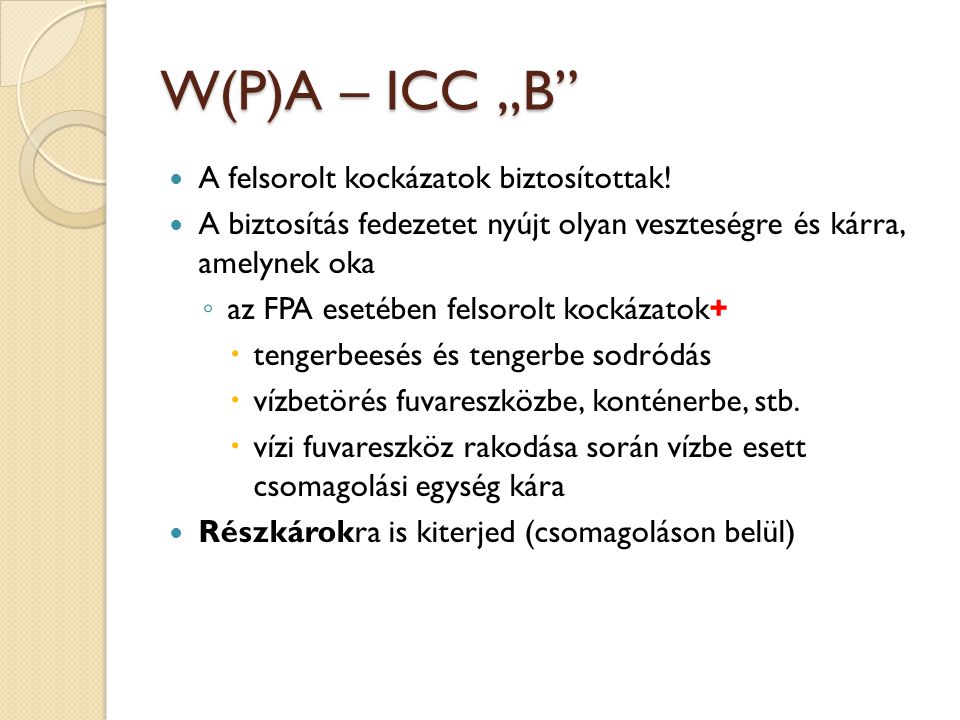W(P)A – ICC „B A felsorolt kockázatok biztosítottak!