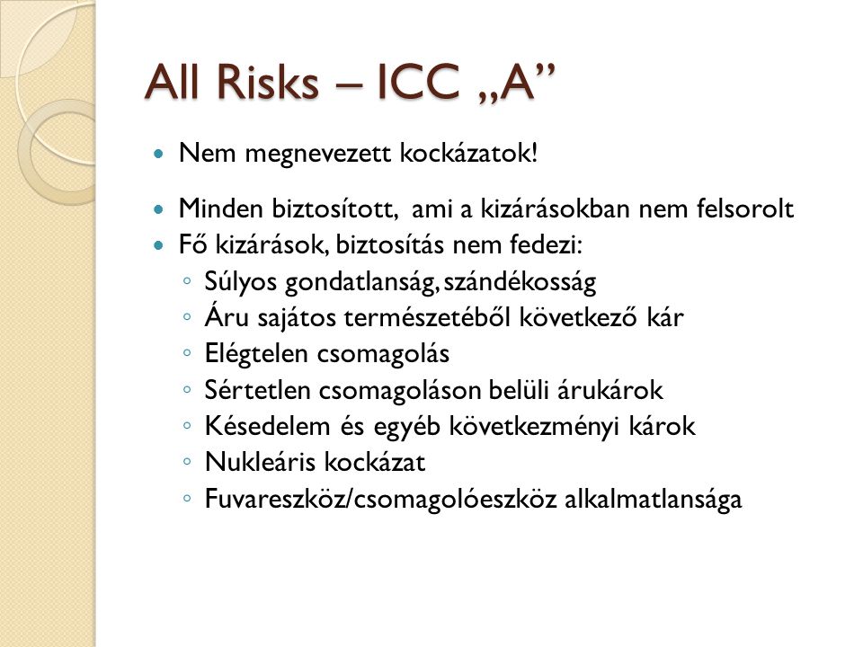 All Risks – ICC „A Nem megnevezett kockázatok!