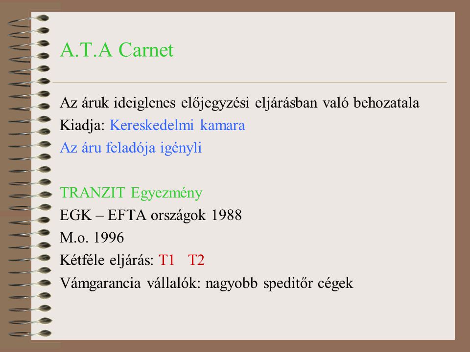 A.T.A Carnet Az áruk ideiglenes előjegyzési eljárásban való behozatala