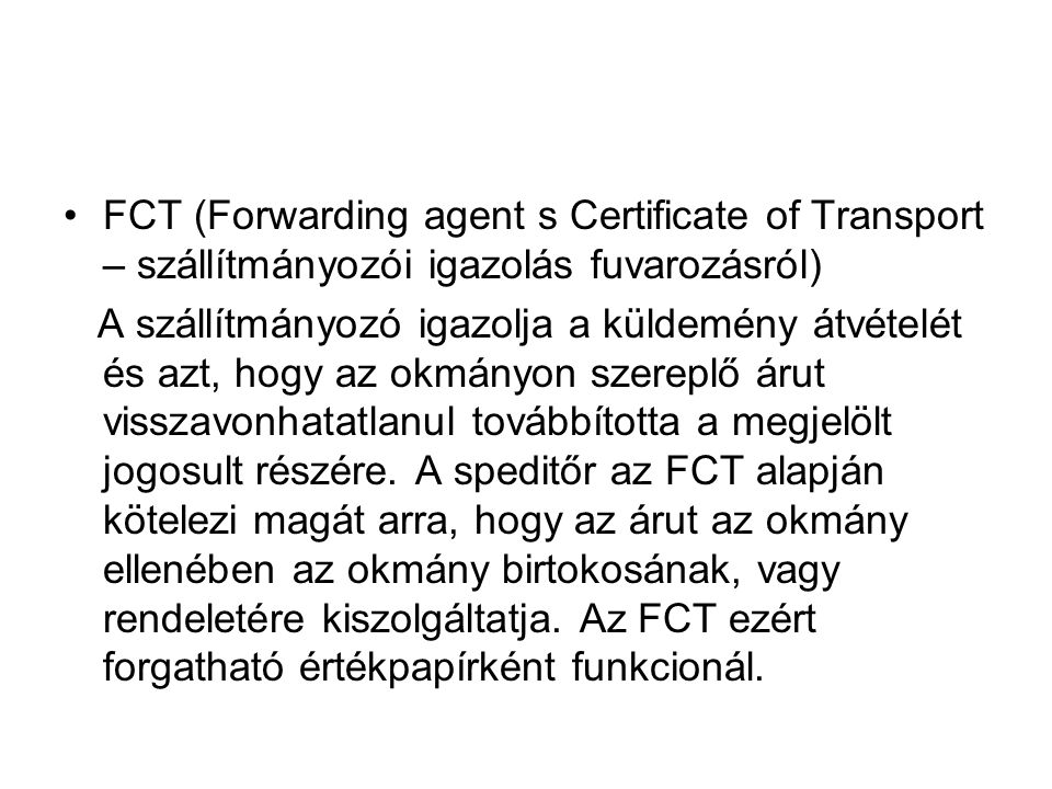 FCT (Forwarding agent s Certificate of Transport – szállítmányozói igazolás fuvarozásról)