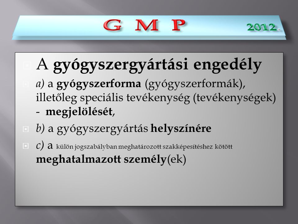 G M P G M P A gyógyszergyártási engedély