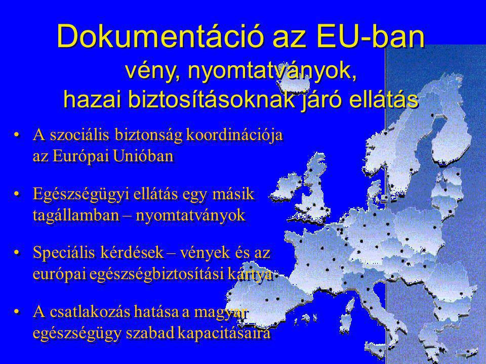 Dokumentáció az EU-ban vény, nyomtatványok, hazai biztosításoknak járó ellátás