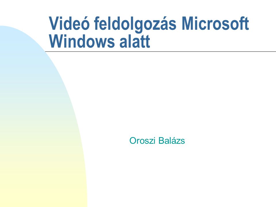 Videó feldolgozás Microsoft Windows alatt