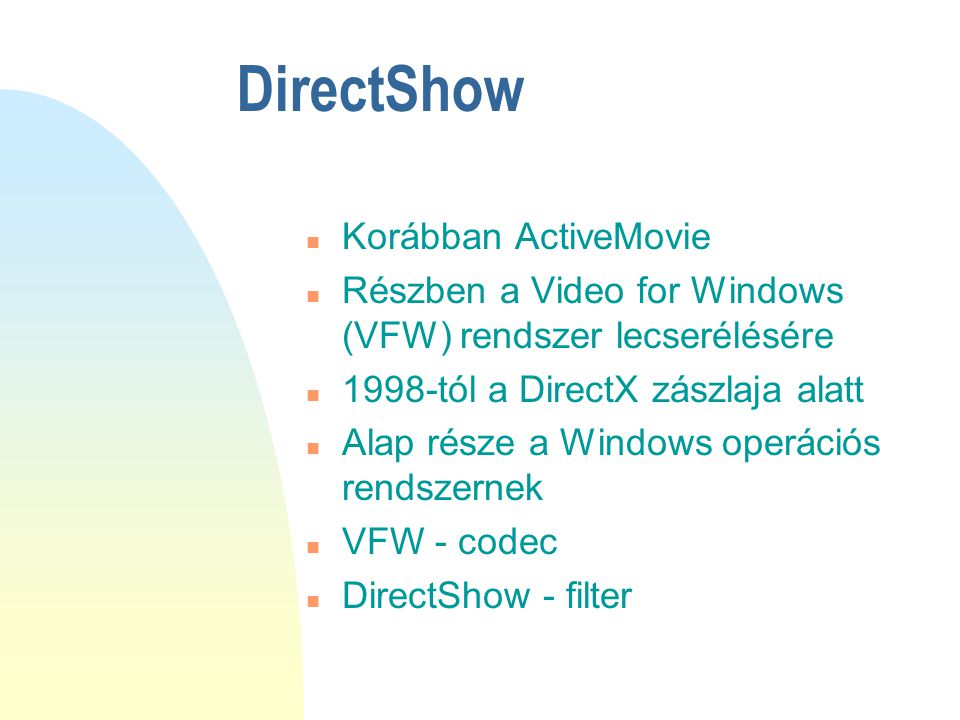 DirectShow Korábban ActiveMovie