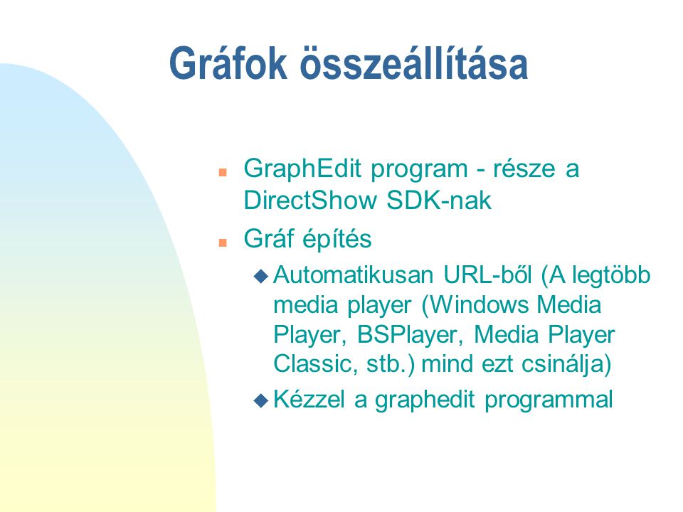 Gráfok összeállítása GraphEdit program - része a DirectShow SDK-nak