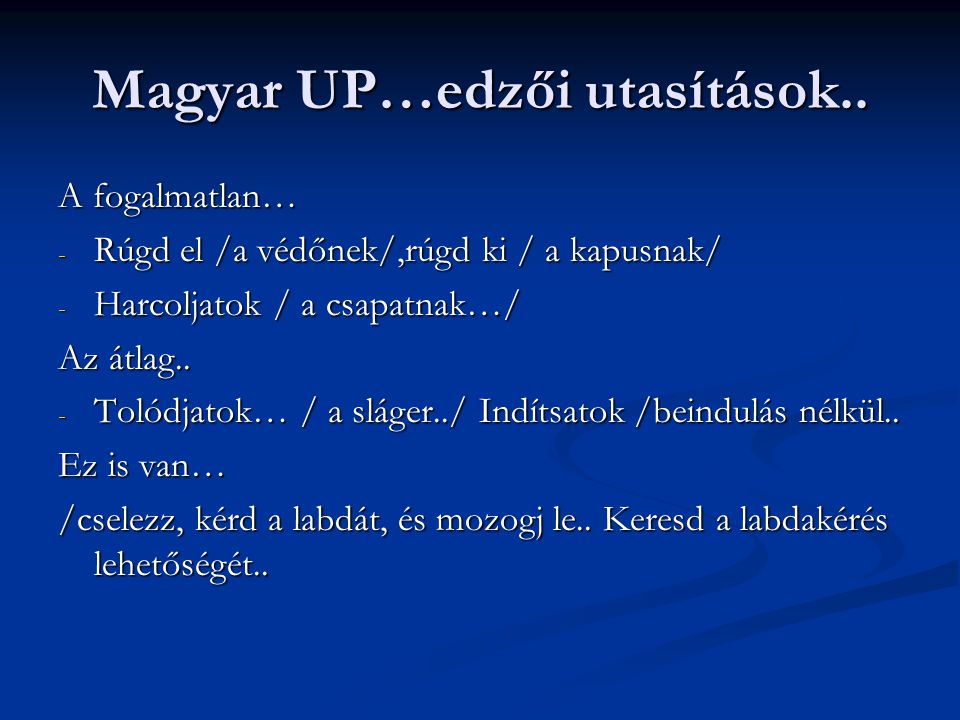Magyar UP…edzői utasítások..