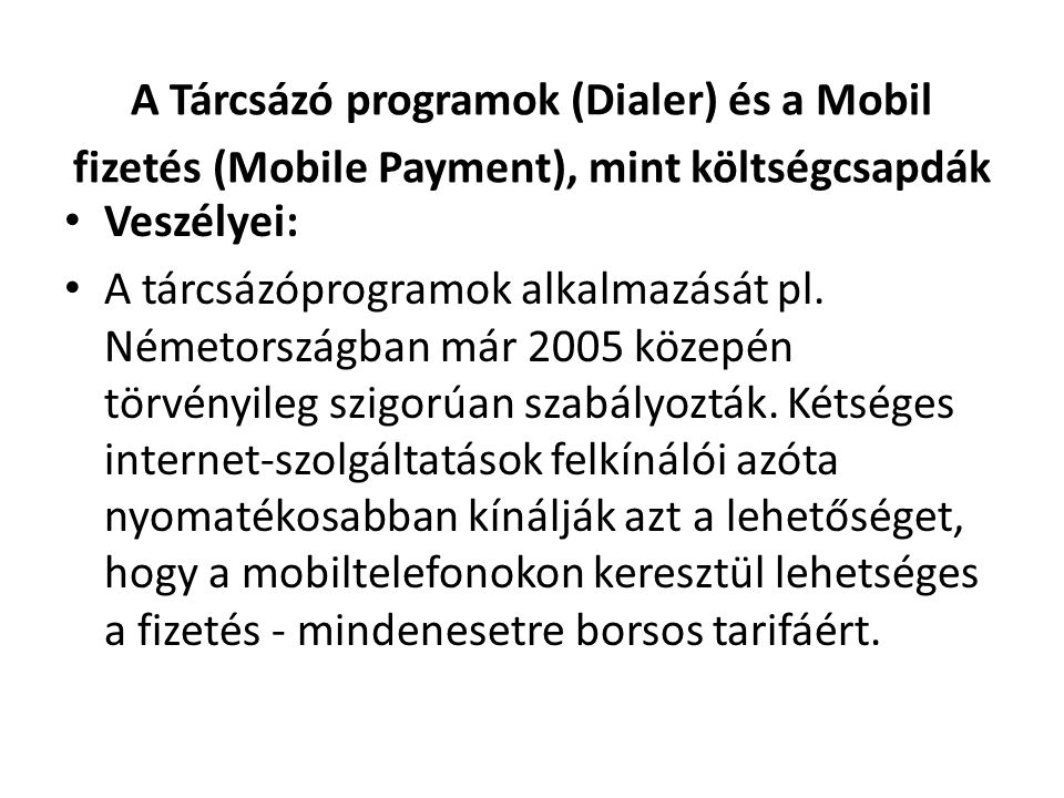 A Tárcsázó programok (Dialer) és a Mobil fizetés (Mobile Payment), mint költségcsapdák
