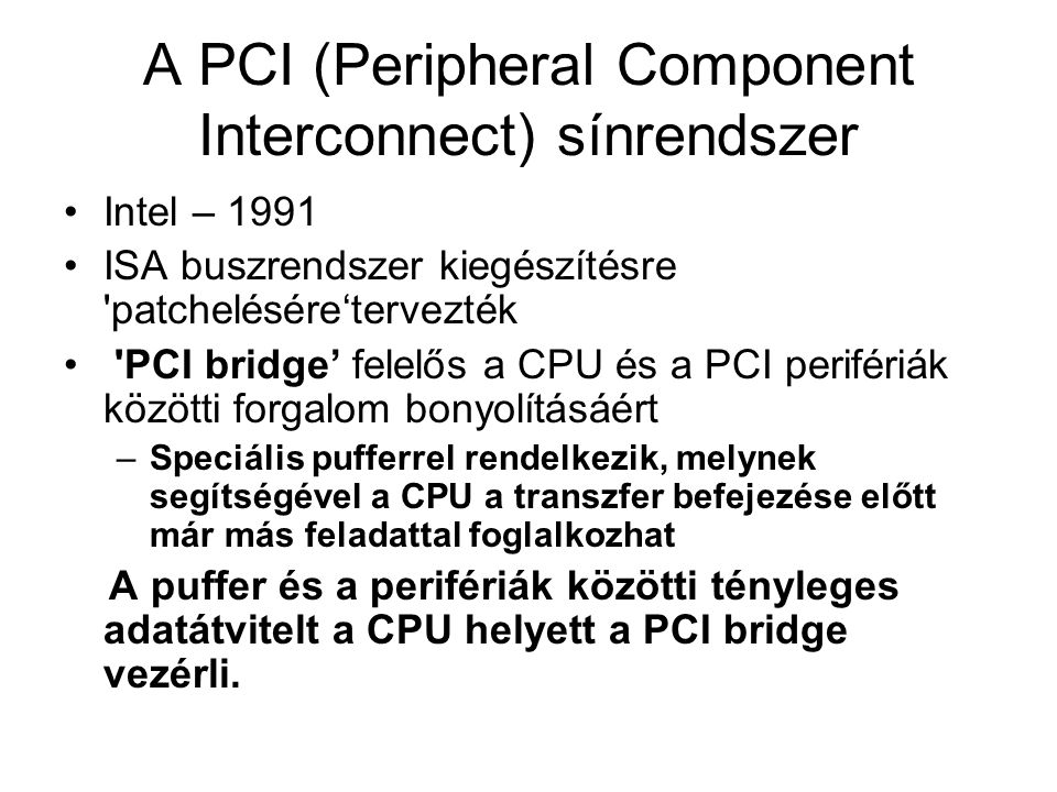 A PCI (Peripheral Component Interconnect) sínrendszer