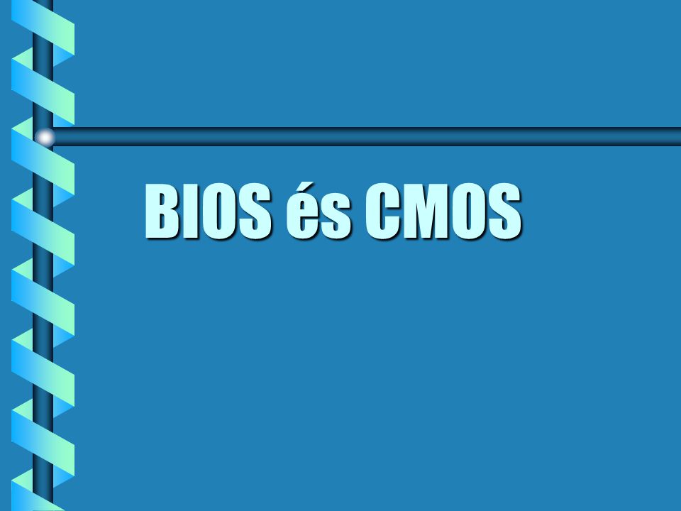 BIOS és CMOS