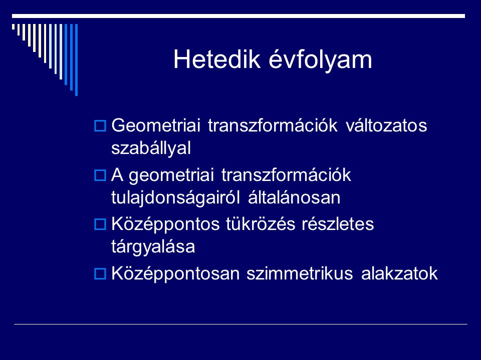 Hetedik évfolyam Geometriai transzformációk változatos szabállyal