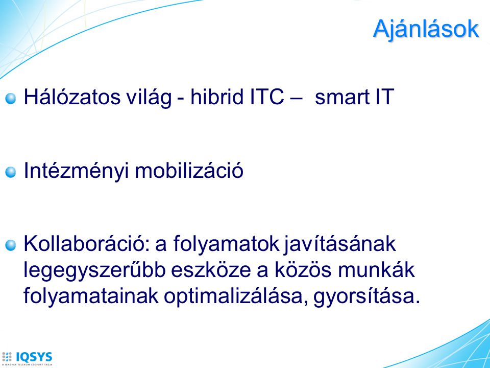Ajánlások Hálózatos világ - hibrid ITC – smart IT