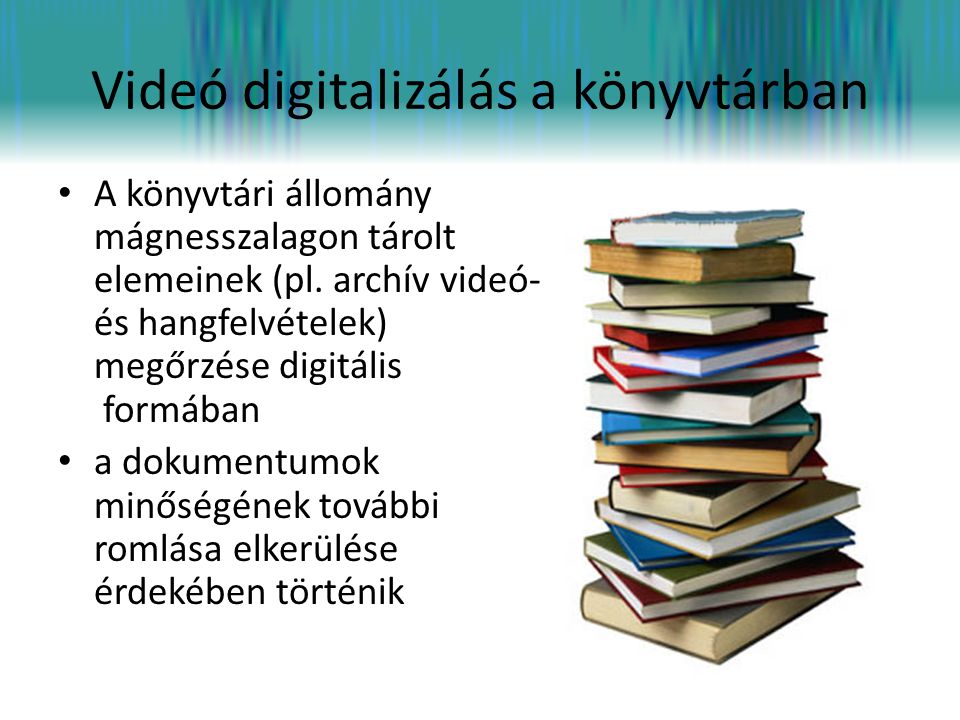 Videó digitalizálás a könyvtárban
