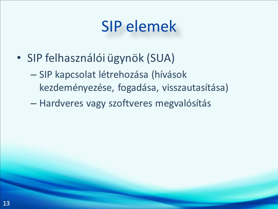 SIP elemek SIP felhasználói ügynök (SUA)