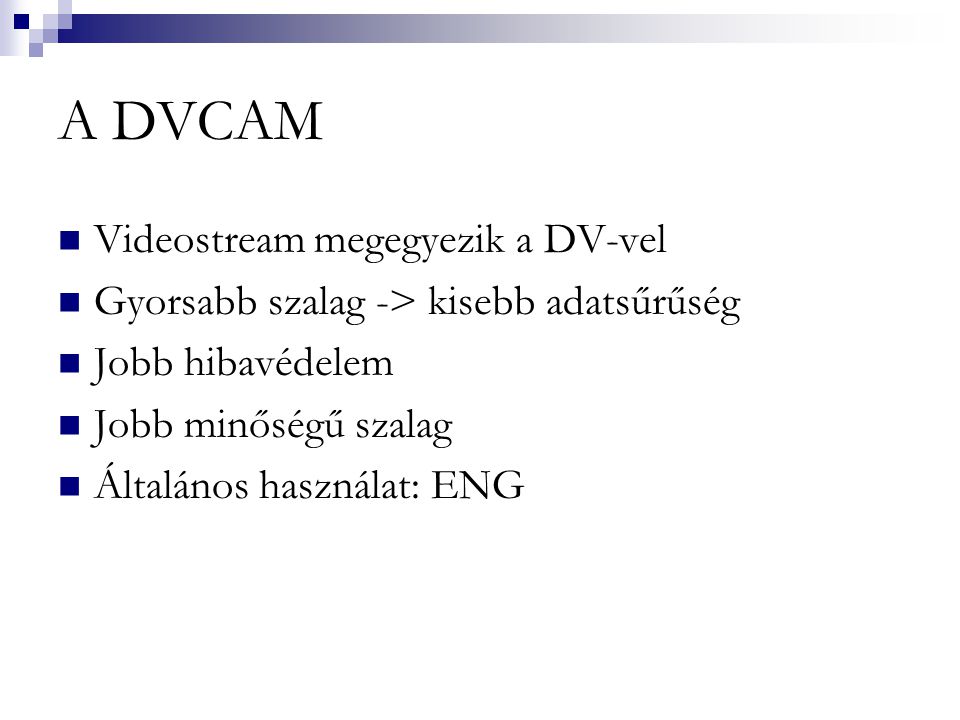 A DVCAM Videostream megegyezik a DV-vel
