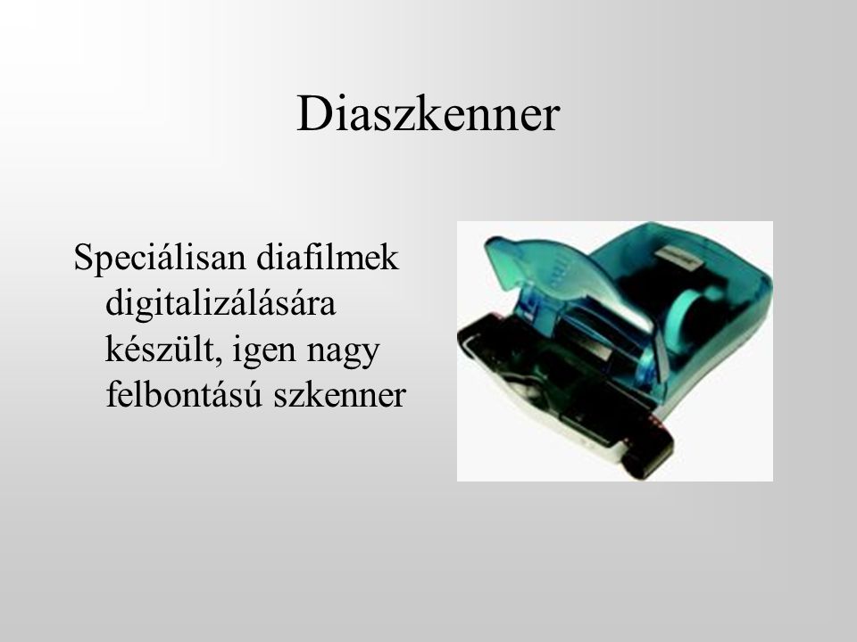 Diaszkenner Speciálisan diafilmek digitalizálására készült, igen nagy felbontású szkenner