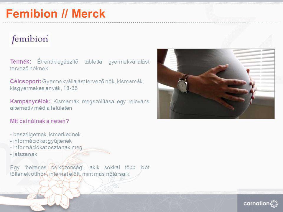 Femibion // Merck Termék: Étrendkiegészítő tabletta gyermekvállalást tervező nőknek.