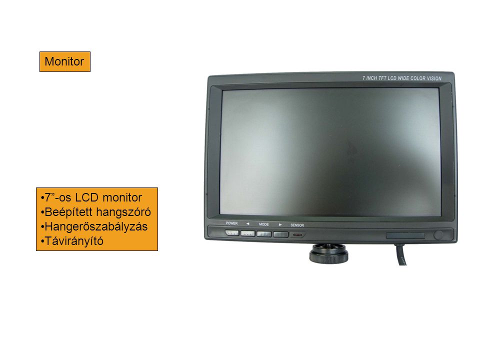 Monitor 7 -os LCD monitor Beépített hangszóró Hangerőszabályzás Távirányító