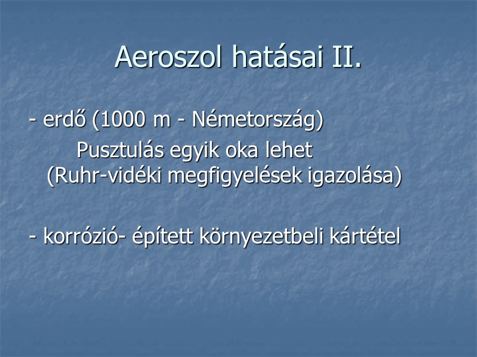 Aeroszol hatásai II. - erdő (1000 m - Németország)
