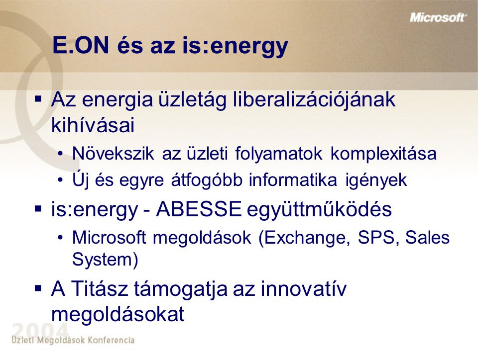 E.ON és az is:energy Az energia üzletág liberalizációjának kihívásai