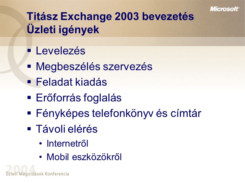 Titász Exchange 2003 bevezetés Üzleti igények