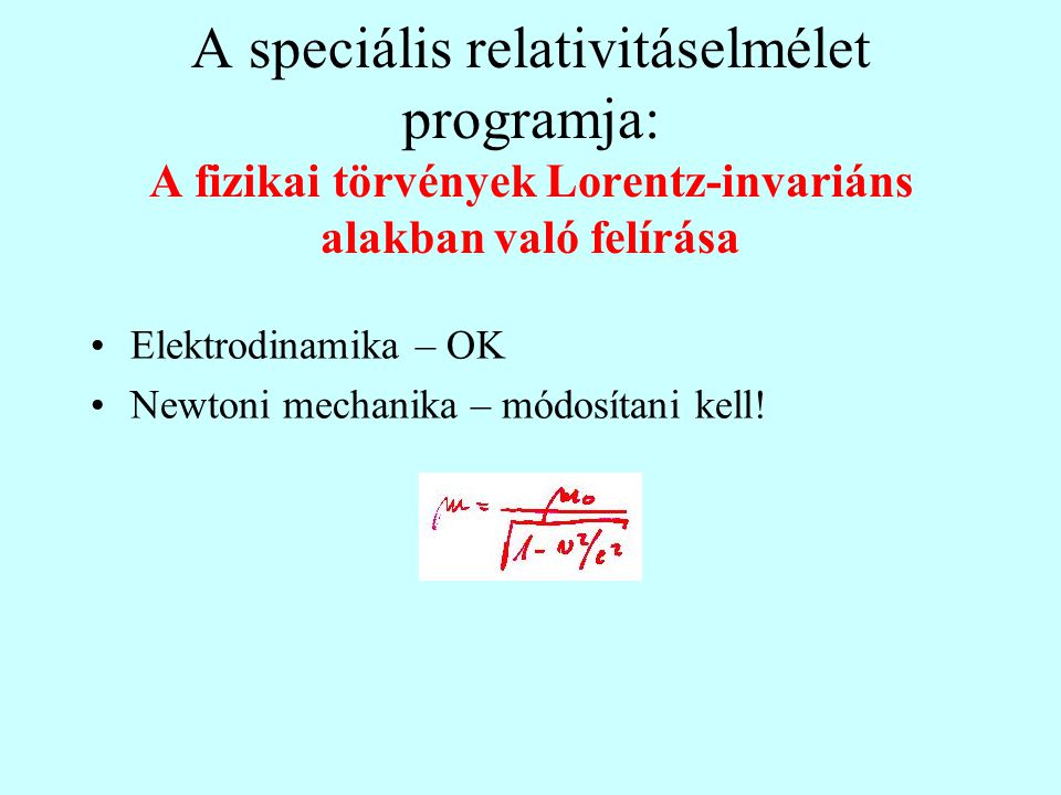 A speciális relativitáselmélet programja: A fizikai törvények Lorentz-invariáns alakban való felírása