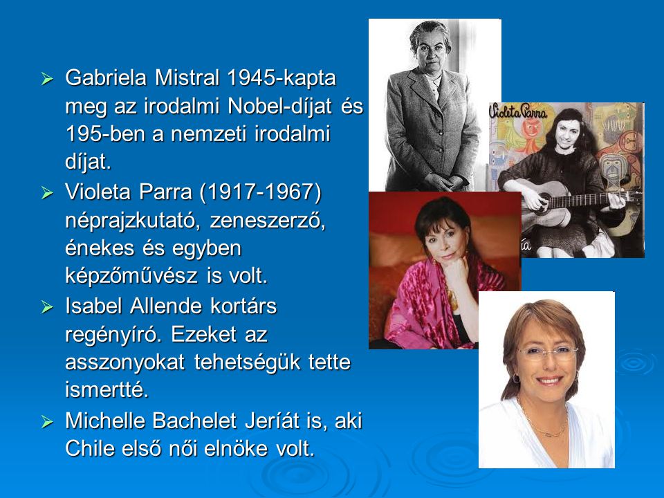 Gabriela Mistral 1945-kapta meg az irodalmi Nobel-díjat és 195-ben a nemzeti irodalmi díjat.