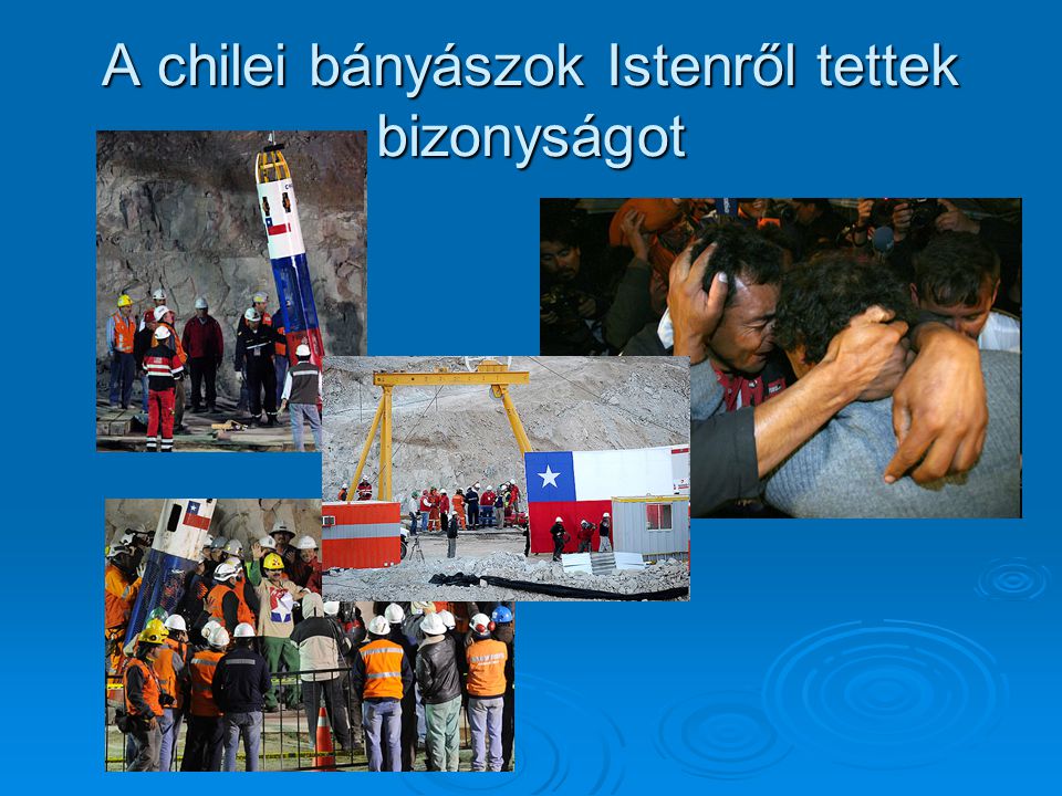 A chilei bányászok Istenről tettek bizonyságot