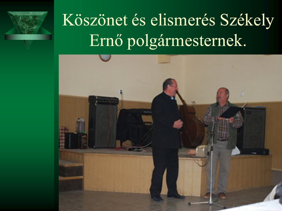 Köszönet és elismerés Székely Ernő polgármesternek.