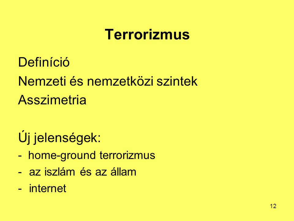 Terrorizmus Definíció Nemzeti és nemzetközi szintek Asszimetria