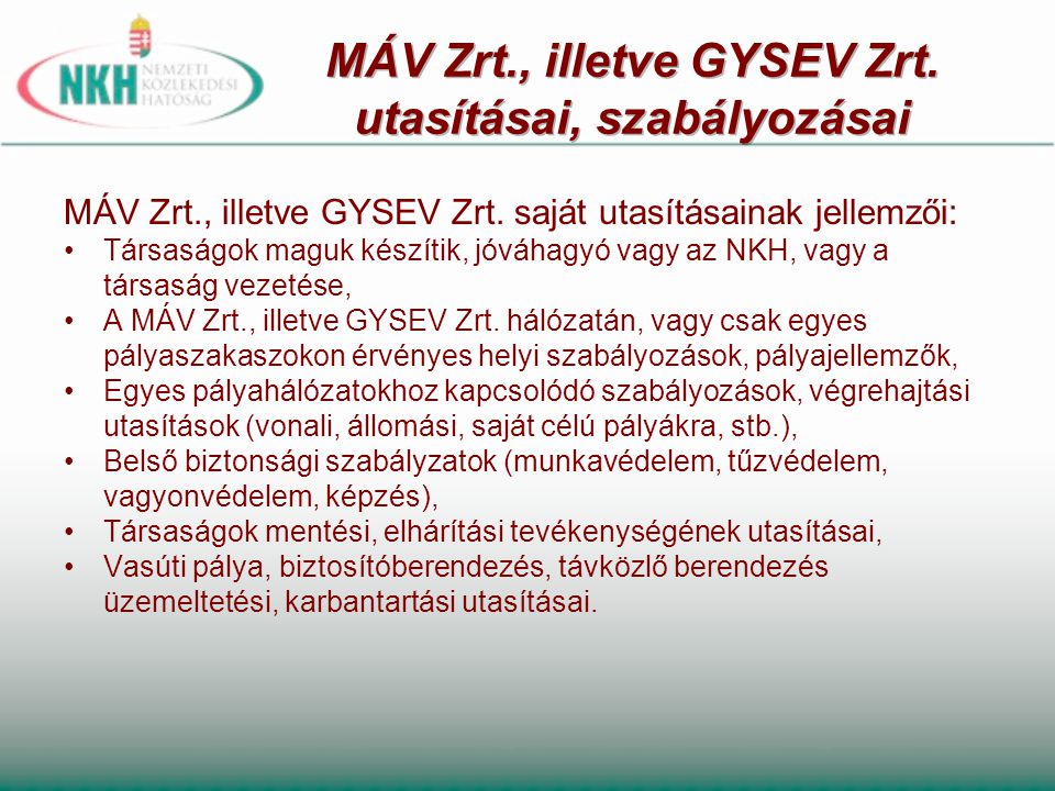 MÁV Zrt., illetve GYSEV Zrt. utasításai, szabályozásai