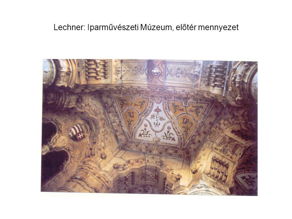 Lechner: Iparművészeti Múzeum, előtér mennyezet