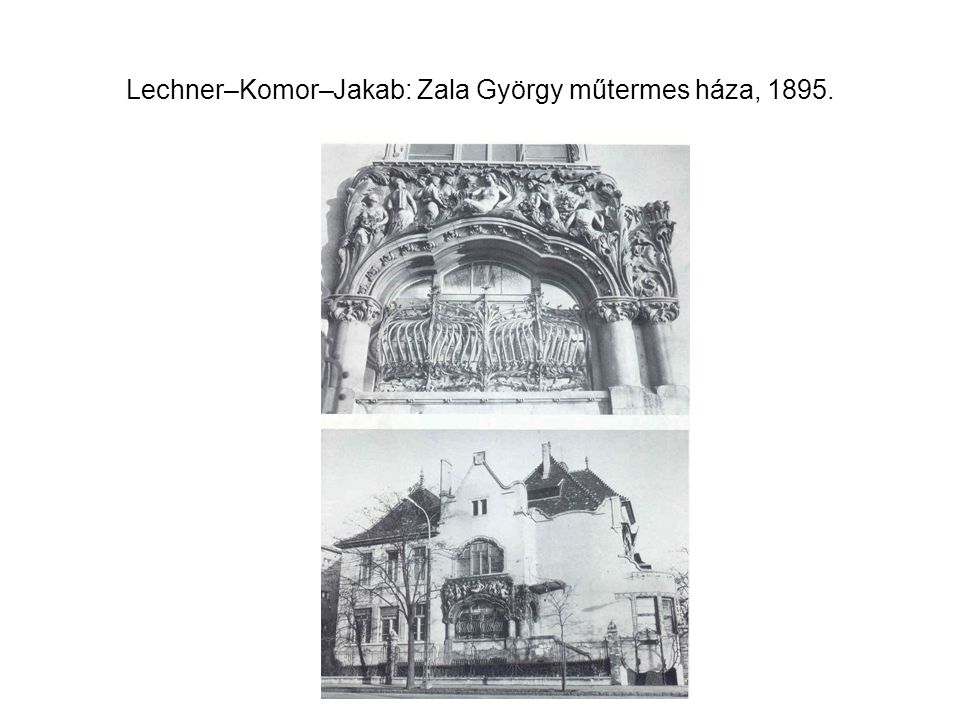Lechner–Komor–Jakab: Zala György műtermes háza, 1895.