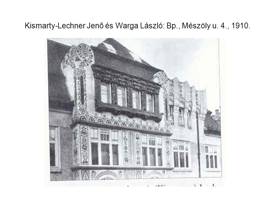 Kismarty-Lechner Jenő és Warga László: Bp., Mészöly u. 4., 1910.