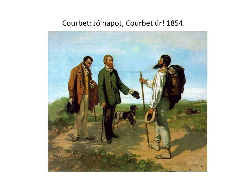 Courbet: Jó napot, Courbet úr! 1854.