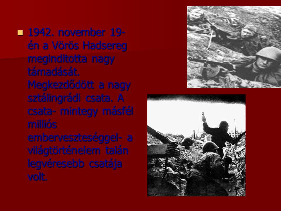 1942. november 19- én a Vörös Hadsereg meginditotta nagy támadását