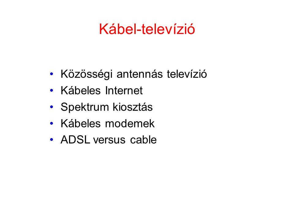 Kábel-televízió Közösségi antennás televízió Kábeles Internet