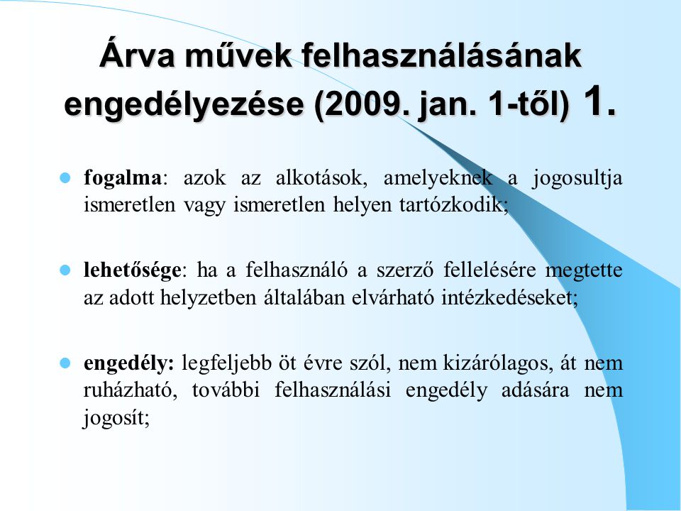Árva művek felhasználásának engedélyezése (2009. jan. 1-től) 1.