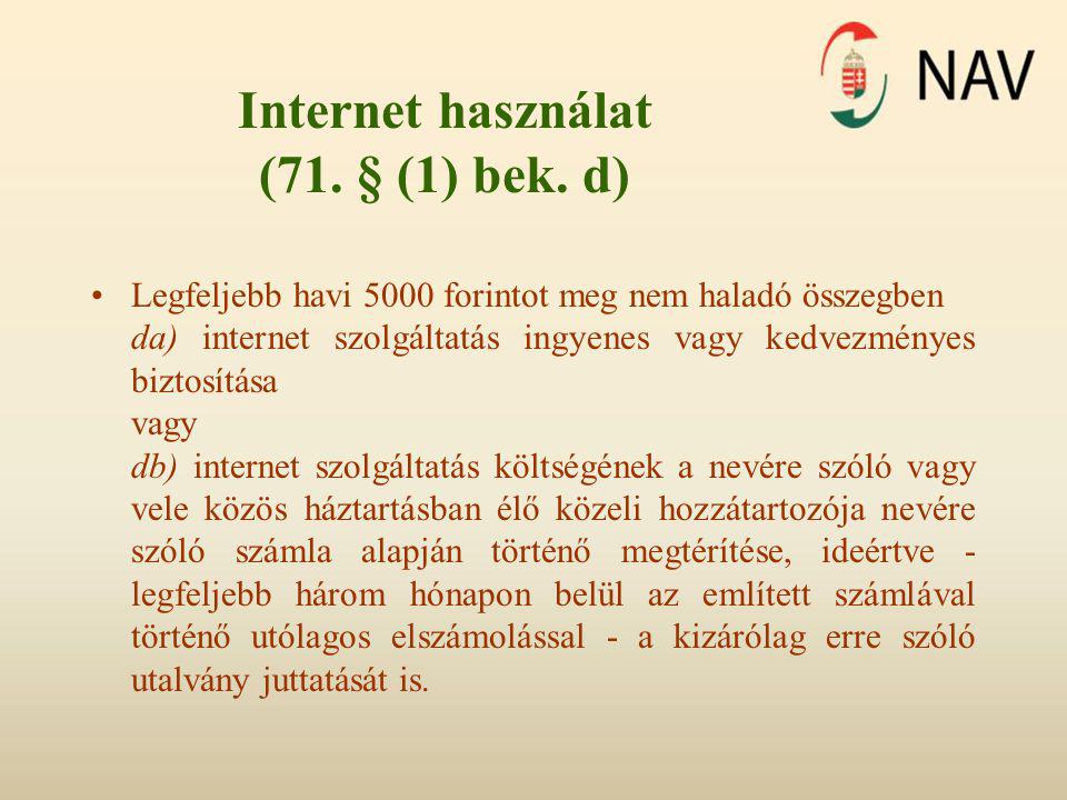 Internet használat (71. § (1) bek. d)