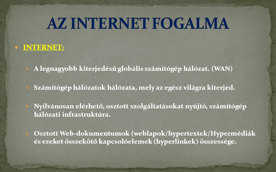 AZ INTERNET FOGALMA INTERNET: