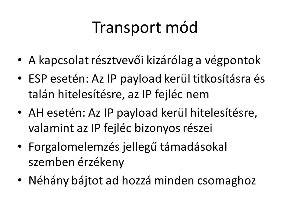 Transport mód A kapcsolat résztvevői kizárólag a végpontok